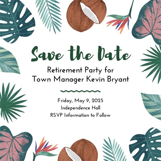 Save the Date Town Manager Kevin Bryant's Retirement Party